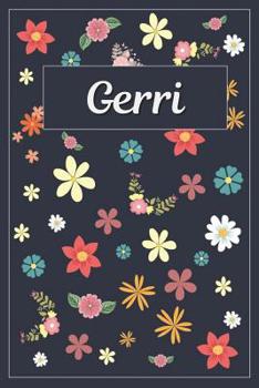 Paperback Gerri: Lined Writing Notebook with Personalized Name 120 Pages 6x9 Flowers Book