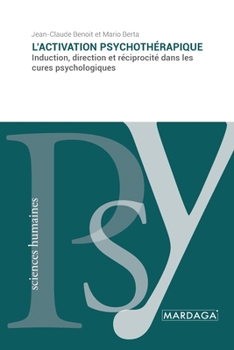 Paperback L'activation psychothérapique: Induction, direction et réciprocité dans les cures psychologiques [French] Book