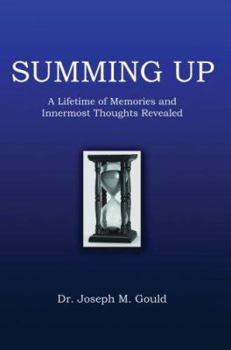 Summing Up: A Lifetime of Memories and Innermost Thoughts Revealed