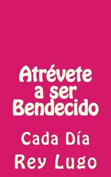 Paperback Atrévete a ser Bendecido: Cada Día [Spanish] Book