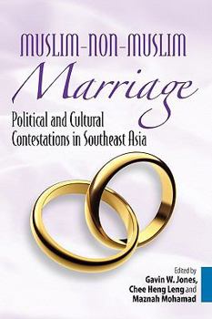 Muslim-Non-Muslim Marriage: Political and Cultural Contestations in Southeast Asia