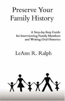 Paperback Preserve Your Family History: A Step-By-Step Guide for Interviewing Family Members and Writing Oral Histories Book