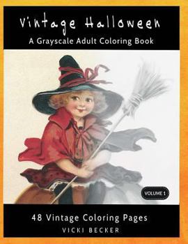 Vintage Halloween: A Grayscale Adult Coloring Book (Grayscale Coloring Books) (Volume 1)
