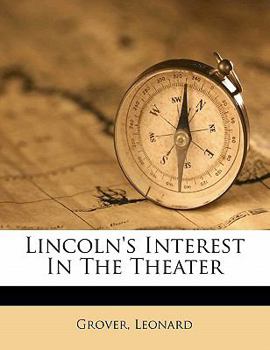 Paperback Lincoln's Interest in the Theater Book