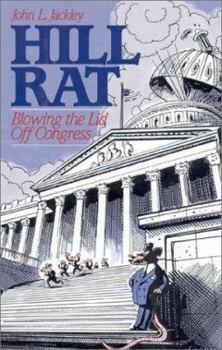 Hardcover Hill Rat: Blowing the Lid Off Congress Book