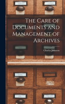 Hardcover The Care of Documents and Management of Archives Book