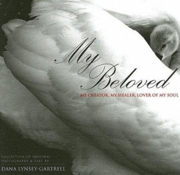 Paperback My Beloved: My Creator, My Healer, Lover of My Soul Book