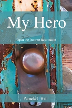 Paperback My Hero: Open the Door to Restoration Book