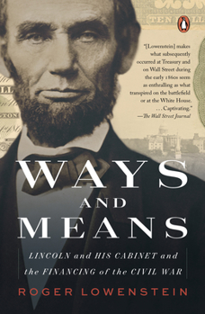 Paperback Ways and Means: Lincoln and His Cabinet and the Financing of the Civil War Book