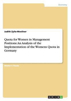 Quota for Women in Management Positions: An Analysis of the Implementation of the Womens Quota in Germany