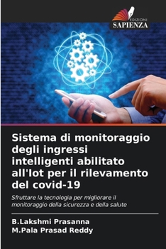 Sistema di monitoraggio degli ingressi intelligenti abilitato all'Iot per il rilevamento del covid-19 (Italian Edition)
