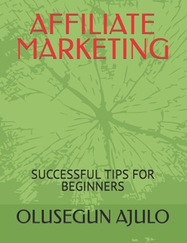 Paperback Affiliate Marketing: Successful Tips for Beginners Book