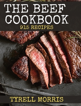 Paperback The Beef Cookbook: 915 Famous Recipes Book