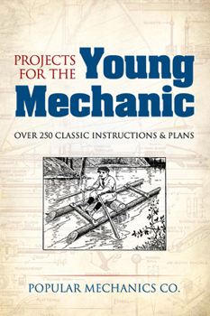 Paperback Projects for the Young Mechanic: Over 250 Classic Instructions & Plans Book