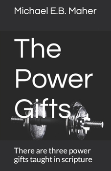 Paperback The Power Gifts: There are three power gifts taught in scripture Book