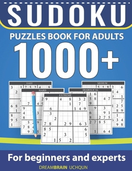 Paperback Sudoku Puzzles Book for Adults 1000+: Easy, Medium, Hard, Diabolical, Extreme Sudoku Puzzles Book for Beginners and Experts with Full Solutions Book