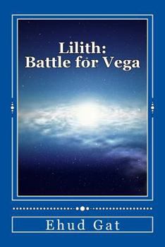Paperback Lilith: Space Battle for Vega: Second Edition Book