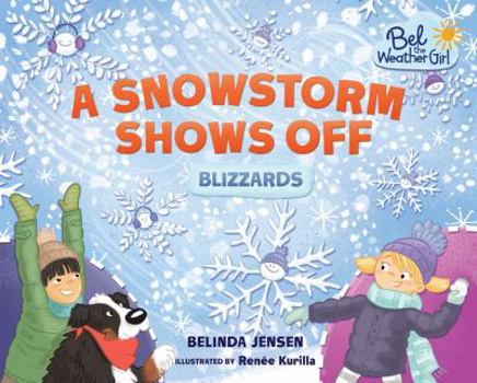 Library Binding A Snowstorm Shows Off: Blizzards Book