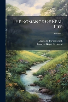 Paperback The Romance Of Real Life; Volume 3 Book