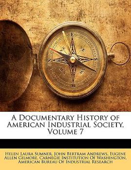 Paperback A Documentary History of American Industrial Society, Volume 7 Book