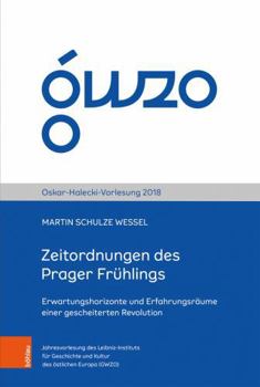 Paperback Zeitordnungen Des Prager Fruhlings: Erwartungshorizonte Und Erfahrungsraume Einer Gescheiterten Revolution [German] Book