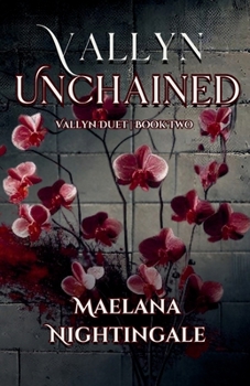 Paperback Vallyn Unchained: Vallyn Duet Book Two Book