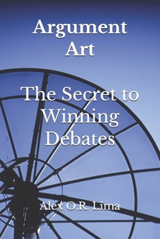 Argument Art: The Secret to Winning Debates