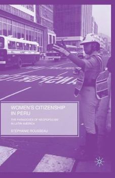 Paperback Women's Citizenship in Peru: The Paradoxes of Neopopulism in Latin America Book