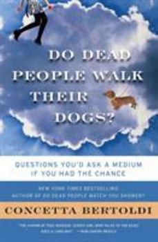 Paperback Do Dead People Walk Their Dogs?: Questions You'd Ask a Medium If You Had the Chance Book