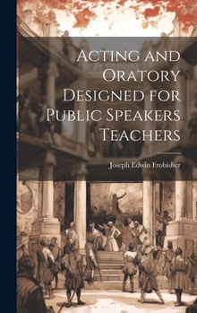 Hardcover Acting and Oratory Designed for Public Speakers Teachers Book