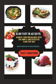 Paperback Slim Fast in 60 Days: Achieve Your Dream Body with the Simple and Effective Slim Fast Diet Book