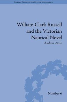 Hardcover William Clark Russell and the Victorian Nautical Novel: Gender, Genre and the Marketplace Book