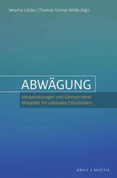 Hardcover Abwagung: Voraussetzungen Und Grenzen Einer Metapher Fur Rationales Entscheiden [German] Book