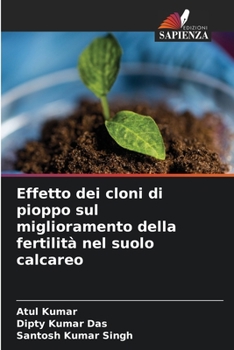 Paperback Effetto dei cloni di pioppo sul miglioramento della fertilità nel suolo calcareo [Italian] Book