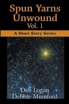 Paperback Spun Yarns Unwound Volume 1: A Short Story Series Book