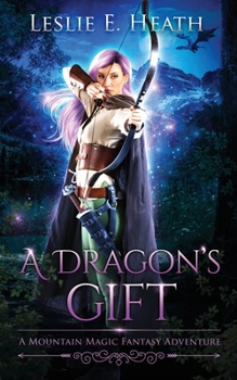 Paperback A Dragon's Gift: A Mountain Magic Fantasy Adventure Book