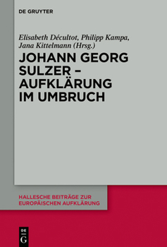 Hardcover Johann Georg Sulzer - Aufklärung im Umbruch [German] Book