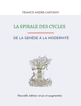 Paperback La Spirale des Cycles: De la Genèse à la Modernité [French] Book