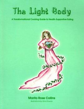 Paperback The Light Body; A Transformational Cooking Guide to Health-Supportive Eating Book