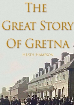 Paperback The Great Story of Gretna Book
