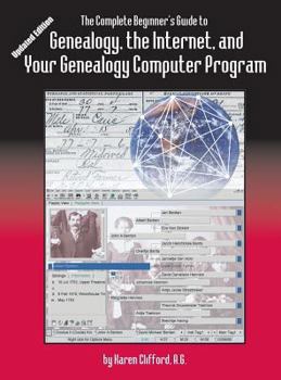 Hardcover Complete Beginner's Guide to Genealogy: the Internet and Your Genealogy Computer Program. Updated Edition Book