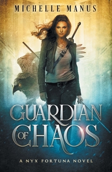 Guardian of Chaos - Book #1 of the Nyx Fortuna