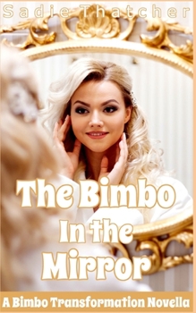 Paperback The Bimbo in the MIrror: A Bimbo Transformation Novella Book