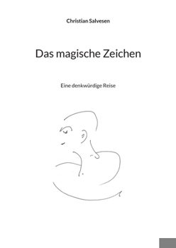 Paperback Das magische Zeichen: Eine denkwürdige Reise [German] Book