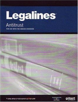 Legalines: Antitrust--Adaptable to Sixth Edition of the Areeda Casebook (Legalines)