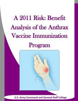 Paperback A 2011 Risk: Benefit Analysis of the Anthrax Vaccine Immunization Program Book