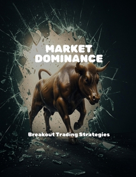 Paperback MARKET DOMINANCE Breakout Trading Strategies Book
