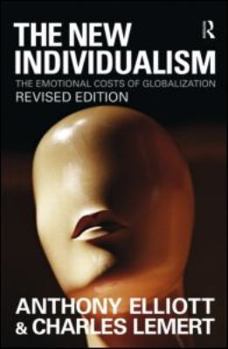 Paperback The New Individualism: The Emotional Costs of Globalization REVISED EDITION Book