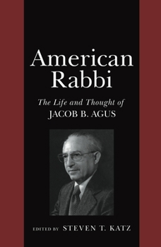 Hardcover American Rabbi: The Life and Thought of Jacob B. Agus Book