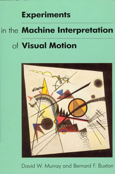 Paperback Experiments in the Machine Interpretation of Visual Motion Book